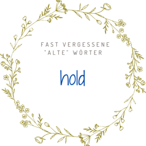Schöne deutsche Wörter hold