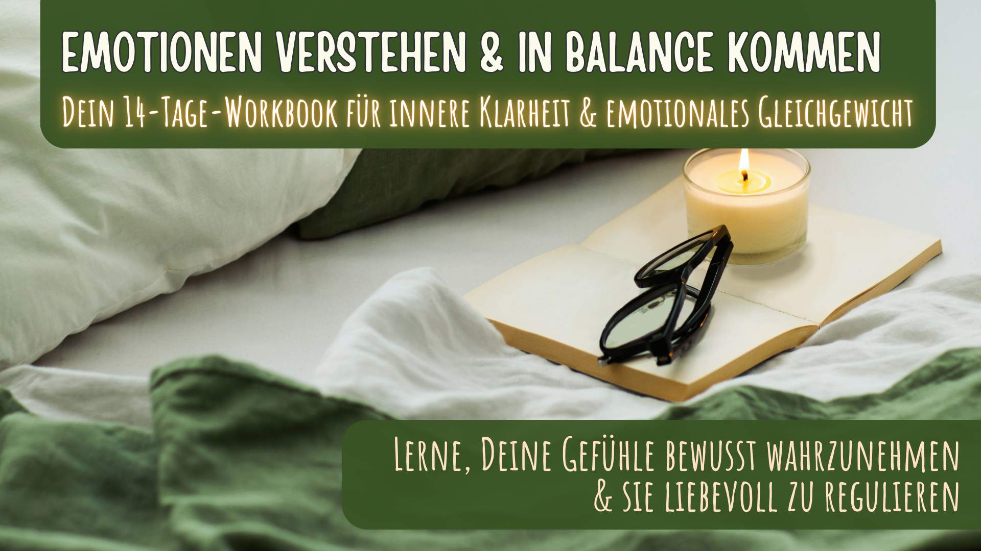 EMOTIONEN VERSTEHEN & IN BALANCE KOMMEN - 14 Tage Workbook