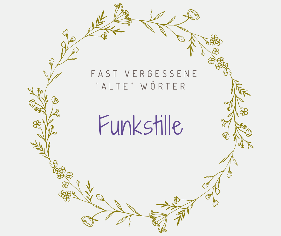 Schöne alte deutsche Wörter Funkstille