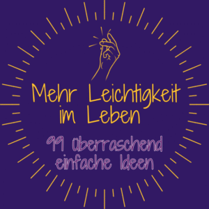 Mehr Leichtigkeit im Leben