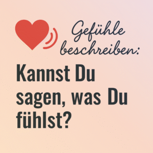 Gefühle beschreiben