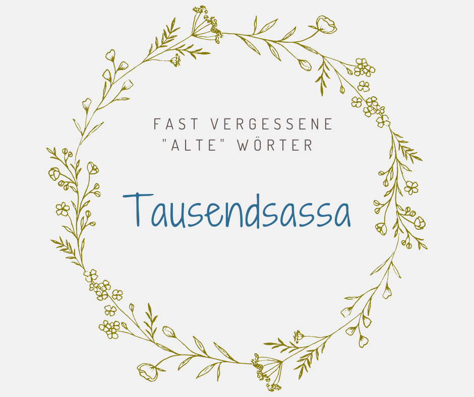 Schöne alte deutsche Wörter Tausendsassa