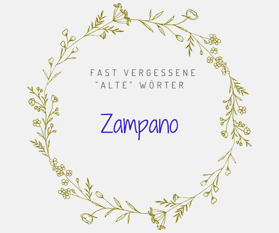 Schöne alte deutsche Wörter Zampano