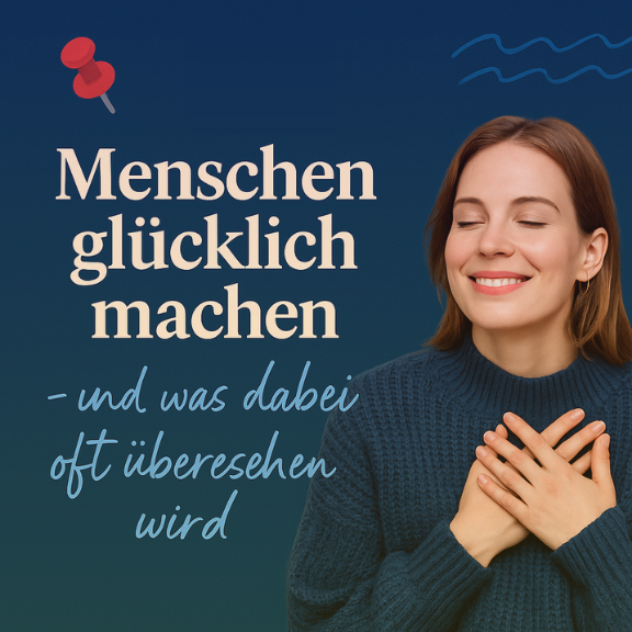 Menschen glücklich machen