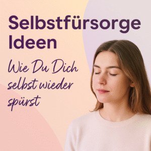 Selbstfürsorge Ideen