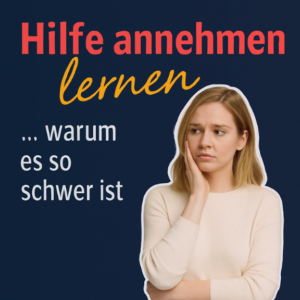 Hilfe annehmen lernen