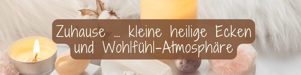 Spirituelle Geschenke heilige Ecken zuhause und Wohlfuehlatmosphaere