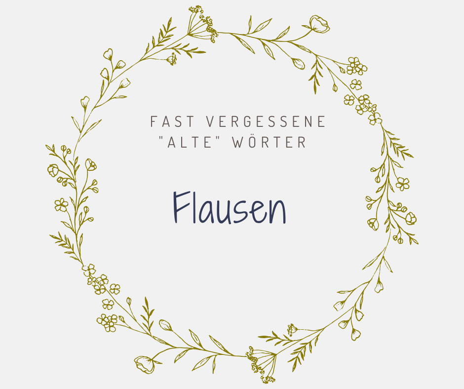 Schöne alte deutsche Wörter Flausen