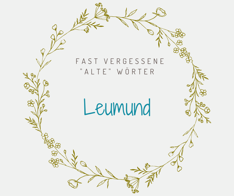 Schöne alte deutsche Wörter Leumund